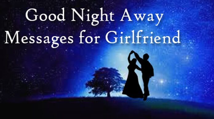 Good Night Away Messages for Girlfriend
