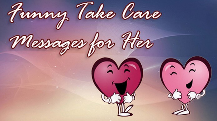 Funny Take Care Messages for Her
