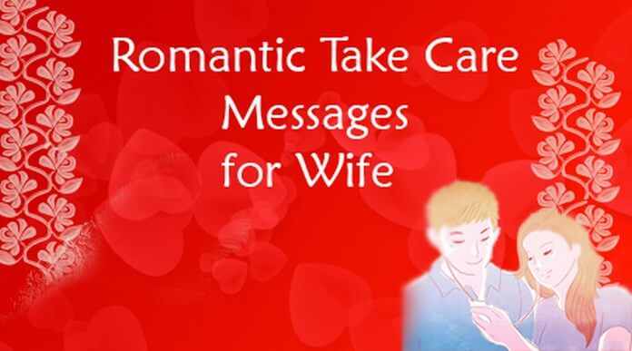 Romantic Take Care Messages for Wife