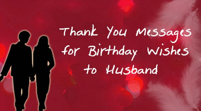 Thank You Messages for Birthday Wishes to Husband