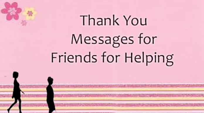 Thank You Messages for Friends for Helping