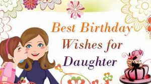 Daughter Birthday Wishes