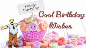 Cool Birthday Wishes - Happy Birthday Status