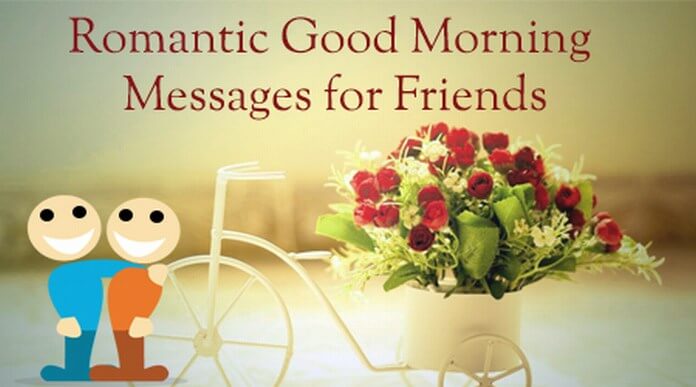 friends romantic good morning messages