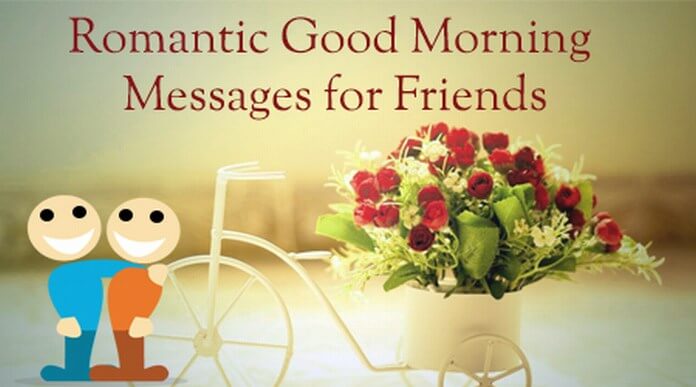 Romantic Good Morning Messages For Friends