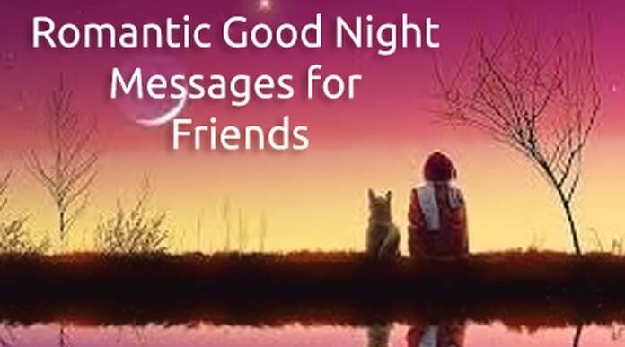 Romantic good night messages for friends