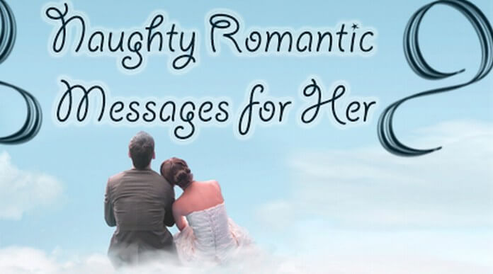 Naughty romantic messages for her