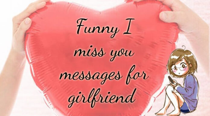 Funny I miss you messages for girlfriend