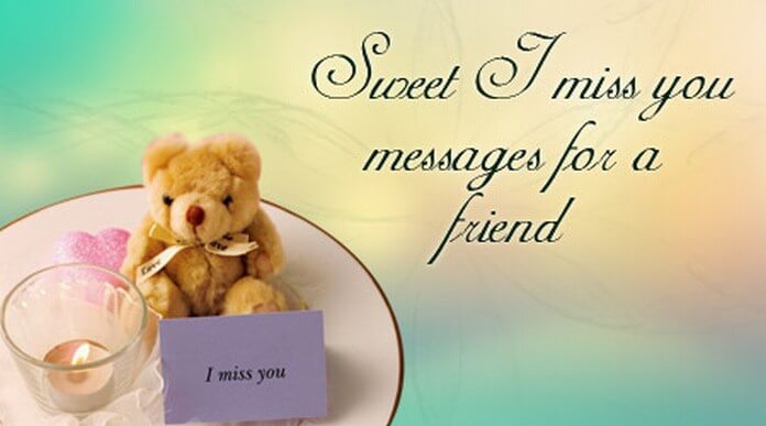 Sweet I miss you messages for a friend