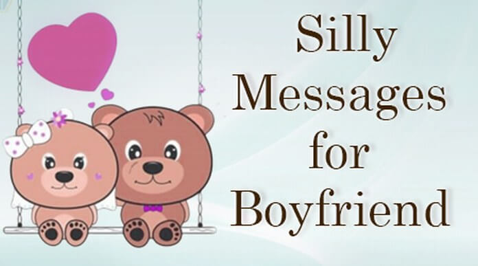 Silly Messages for Boyfriend, Funny Messages for Boyfriend