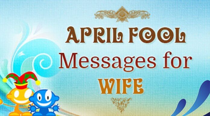 Wife April Fool Messages