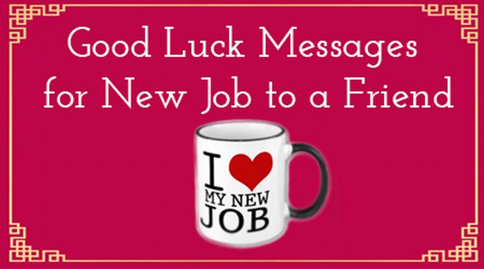 Good Luck Messages for New Job to a Friend