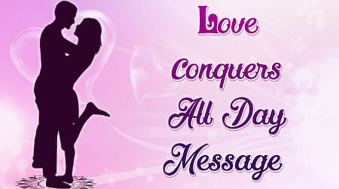 Love Conquers All Day Message