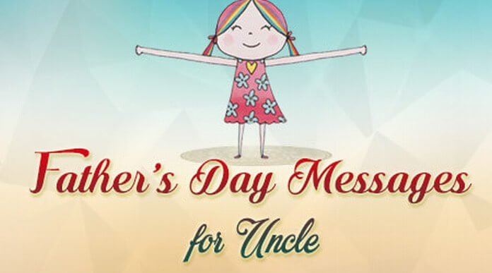 Happy Fathers Day Wishes- Fathers Day Messages for Uncle
