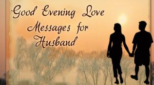 Good Evening Love Messages for Husband