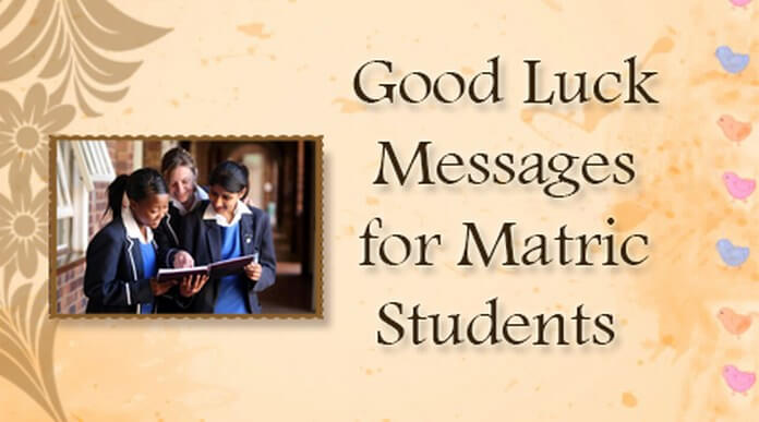 Good Luck Messages for Matric Students