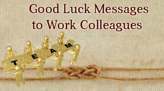 Good Luck Messages to Work Colleagues