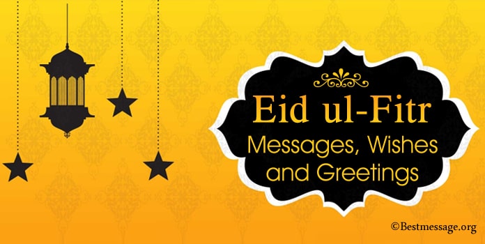 Best Eid ul-Fitr 2018 Wishes: EID Mubarak Messages Best Eid ul-Fitr 2018 Wishes: EID Mubarak Messages