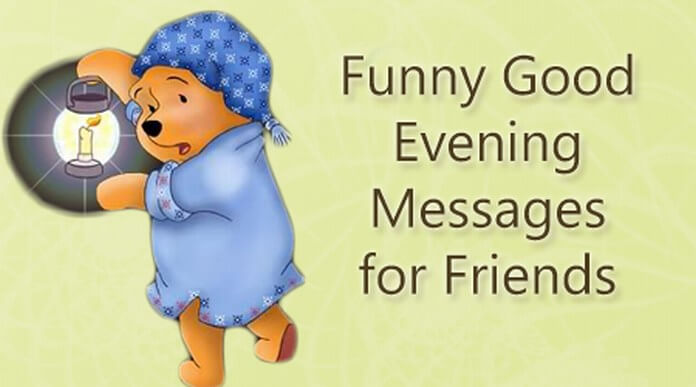 Funny Good Evening Messages For Friends