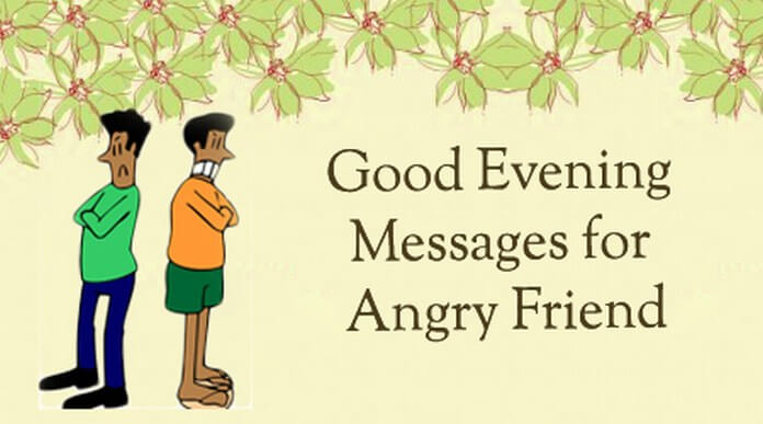 Good Evening Messages for Angry Friend