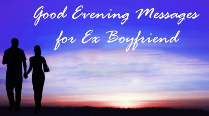 Good Evening Messages for Ex Boyfriend