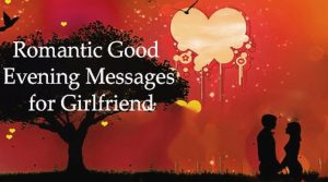 Romantic Good Evening Messages for Girlfriend