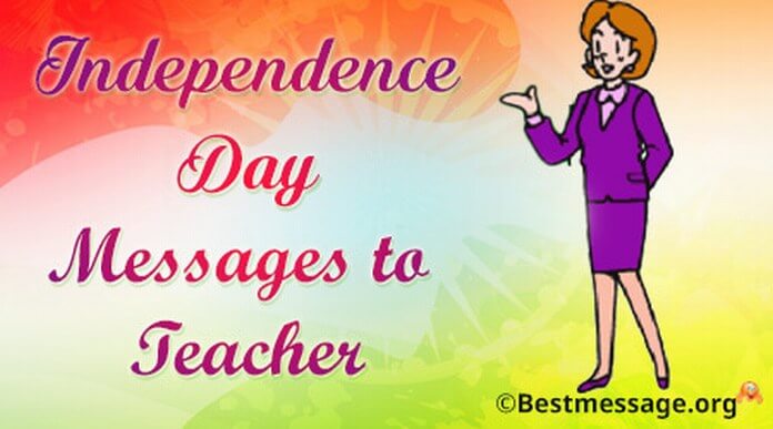 Independence Day Messages to Teacher