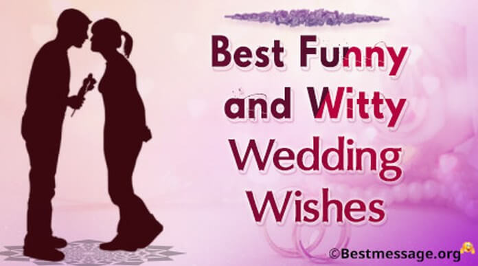 Funny and Witty Wedding Wishes Messages for the Bride and Groom