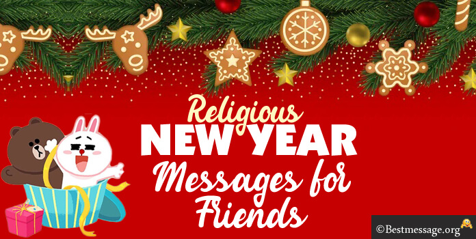 Religious New Year Messages For Friends Christian Wishes