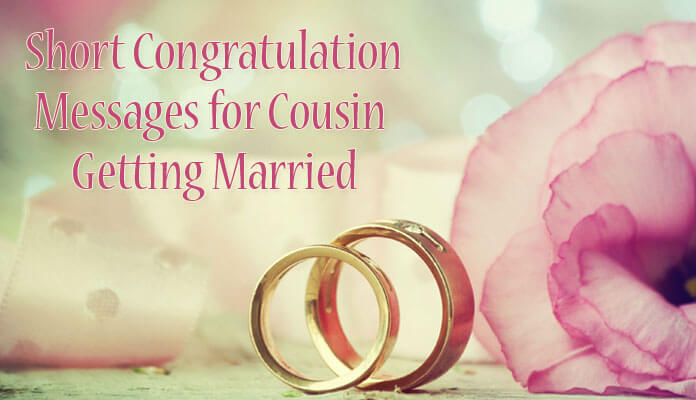 Short Congratulation Messages for Cousin Getting Married
