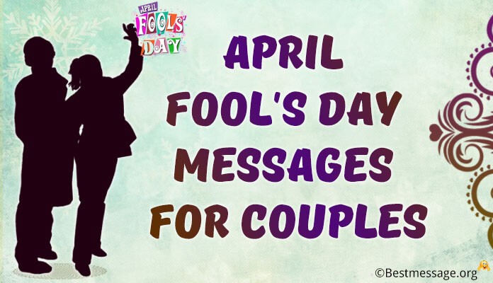 April Fools Day Prank Messages Couples 2017