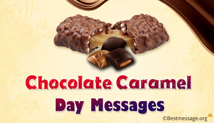 Chocolate Caramel Day Messages and Wishes