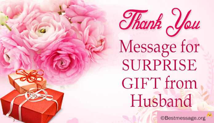 Thank you messages for surprise gift from husband