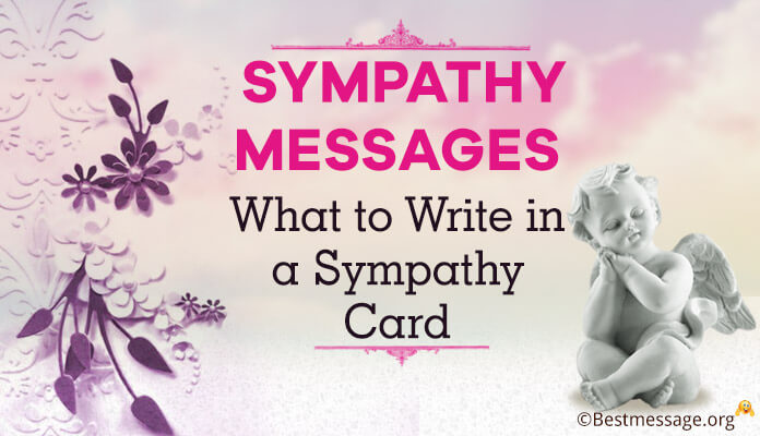 Sympathy Messages Quotes for loss, What to Write in a Sympathy Card, Condolence Messages