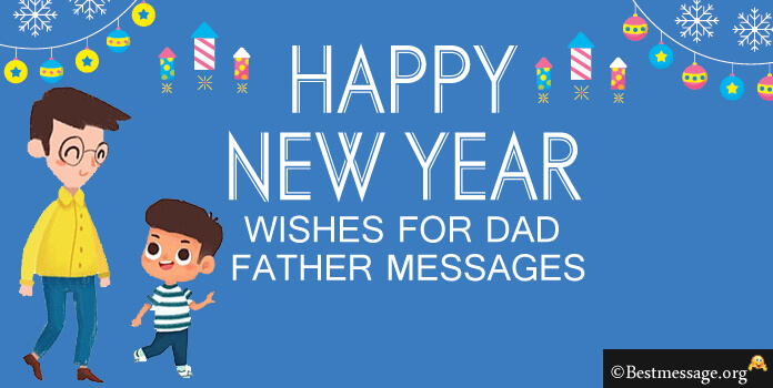 Happy New Year Wishes Dad 2018 - Father New Year Messages