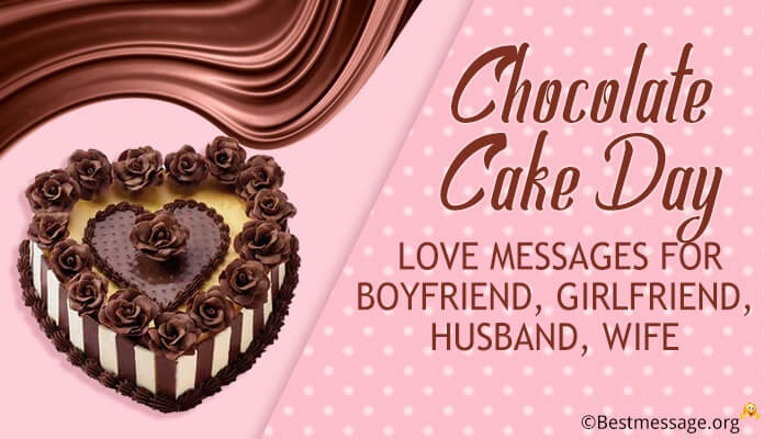 Sweet Chocolate Cake Day Love Messages for Boyfriend, Girlfriend, Husband, Wife