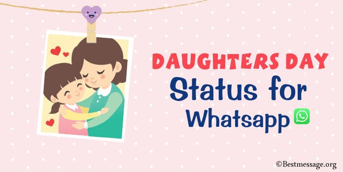 Daughters Day Whatsapp Status, Daughters Day Status Messages