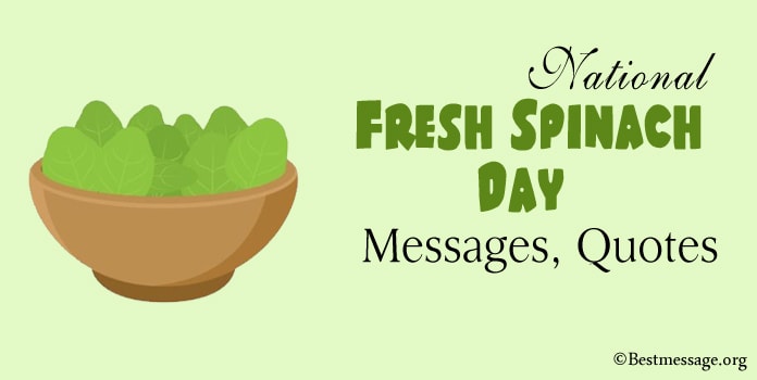 National Fresh Spinach Day Messages, Quotes