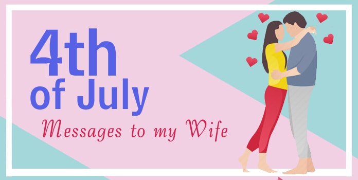 Happy 4th of July Messages to my Wife, 4th of July Greetings