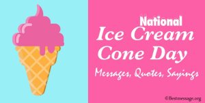 National Ice Cream Cone Day Messages, Quotes Sayings