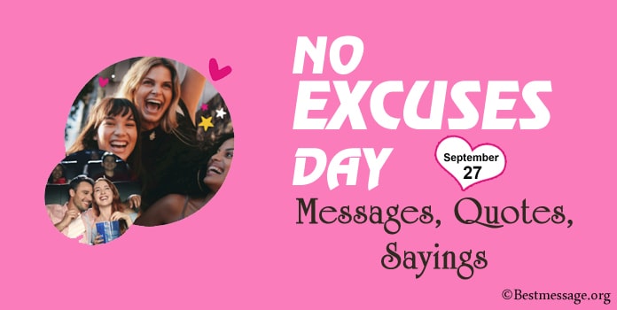 No Excuses Day Messages, No Excuses Quotes, Sayings