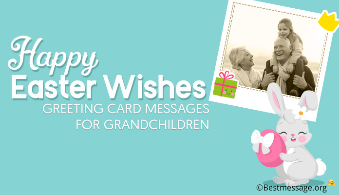 Happy Easter Wishes, Greeting Card Messages for Grandchildren