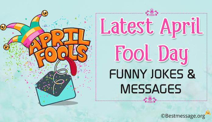 Latest April Fool Day Funny Jokes - April Fool Pranks Text Messages