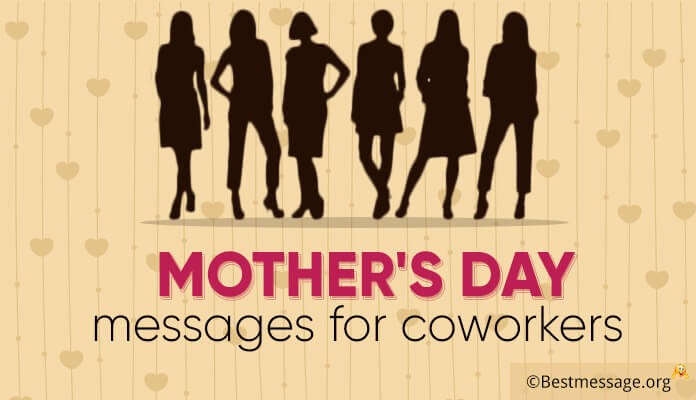 Short and Sweet Mothers Day Wishes Messages for Coworkers