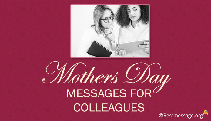 Happy Mothers Day Wishes Messages For Colleagues