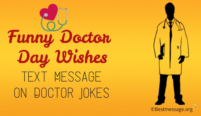 Funny Doctor Day Wishes, Doctor Funny Jokes, Doctor Messages