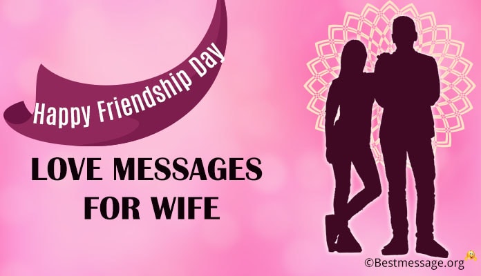 Friendship Day Love Text Messages for Wife - Happy Friendship Day Wishes