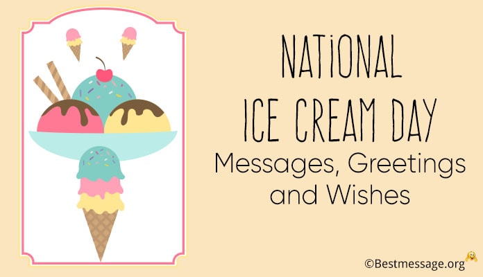 National Ice Cream Day Messages, Greetings and Wishes 16th July 2018