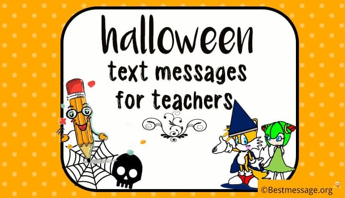 Teacher Halloween Sayings, Wishes and Halloween Messages
