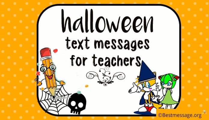 Teacher Halloween Sayings, Wishes and Halloween Messages